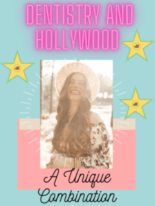 The image has a light blue and light red background with the text "Dentistry and Hollywood" written on top in glowing pink alphabets .In the centre is a picture of a beautiful smiling girl wraring a hat and brown flower pattern clothes.The text below the girls picture says "A unique combination.There are three yellow stars with a small camera image in their centre.