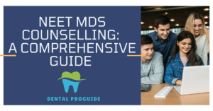 " Neet MDS Counselling: A comprehensive guide " this phrase is written in white with the logo of the website www.dentalproguide.com on the left part of the picture.The right side contains an image of four students happily looking at the screen of a laptop.