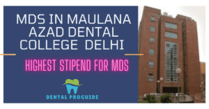 Mds in Maulana Azad Dental College New Delhi is a dream for so many dentists. It is the Best and Top most College for MDS and has the highest stipend among all Dental Colleges in India.