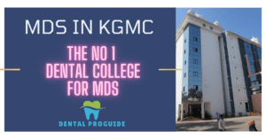 Mds in KGMC is a dream for so many dentists. The image shows the building of Kgmu on the right side of the screen.The left side contains the text "Mds in KGMC"written in white and below it written in glowing pink"The No 1 Dental College for MDS".Below that is the logo of the website dentalproguide.com.