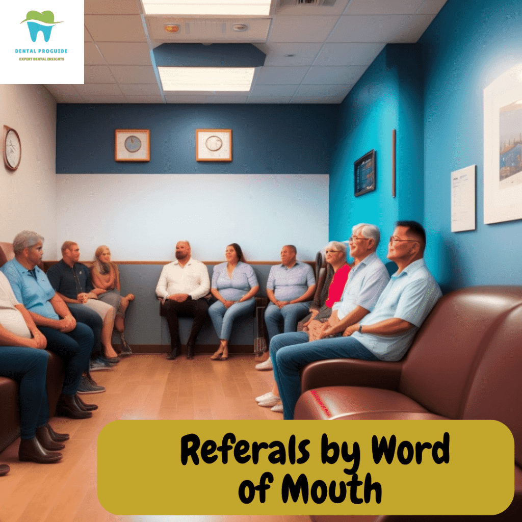 This image shows many patients waiting in dental clinic waiting area and the text "Referrals by Word of Mouth" written on a yellow tab at the bottom.The logo of the website dentalproguide is on the top left corner.