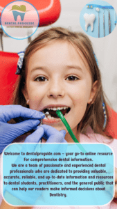 A girl happily  getting dental treatment done .The text "Welcome to dentalproguide.com – your go-to online resource for comprehensive dental information. We are a team of passionate and experienced dental professionals who are dedicated to providing valuable information and resources to dental students, practitioners, and the general public that can help our readers make informed decisions about Dentistry."is written with black on a blue background in the lower part.
The upper left corner depicts the circular shaped logo of the website dentalproguide.com while the upper right corner has a circular shaped image of dental instruments