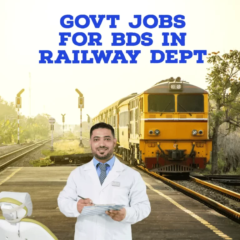 An image of a Indian railways train in the background and a dentist in from wearing a white coat with a writing pad in his hand.The text written in bold blue"Govt jobs for BDS in Railway Dept".