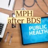 The background is a doctor's table which has syringes, stethoscope,laptop, spectacles and a tablet on it.Tge words public health are on the screen of the tablet.Tge text "MPH after BDS" is written on top.